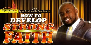 How to Develop Strong Faith